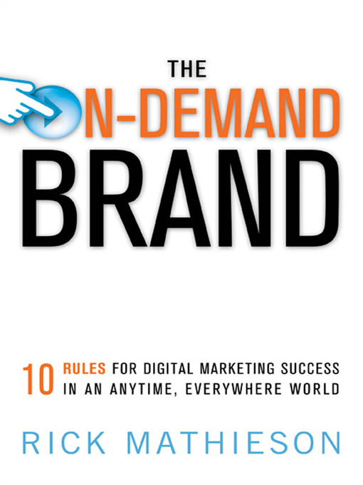 Title details for The On-Demand Brand by Rick Mathieson - Available